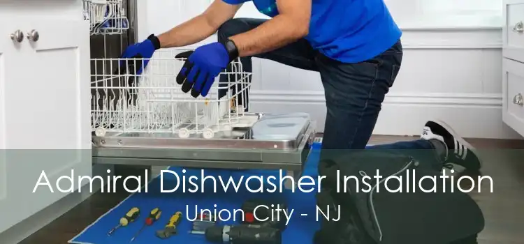 Admiral Dishwasher Installation Union City - NJ