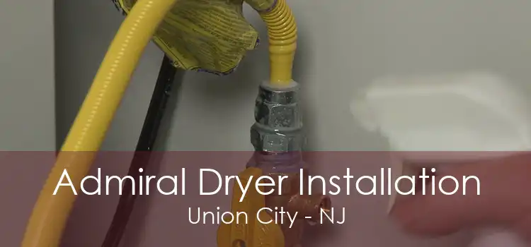 Admiral Dryer Installation Union City - NJ