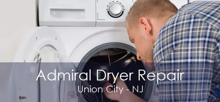 Admiral Dryer Repair Union City - NJ