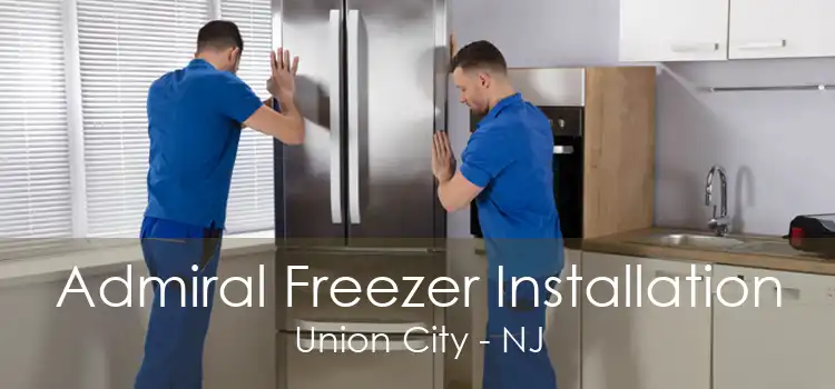 Admiral Freezer Installation Union City - NJ