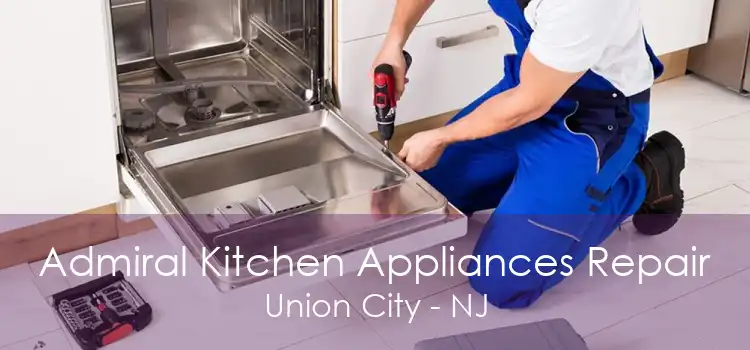 Admiral Kitchen Appliances Repair Union City - NJ