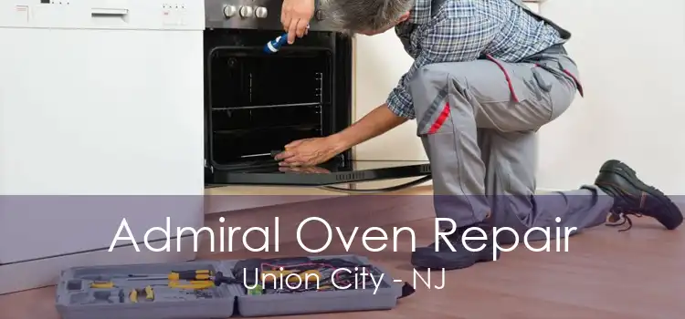 Admiral Oven Repair Union City - NJ