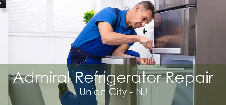 Admiral Refrigerator Repair Union City - NJ