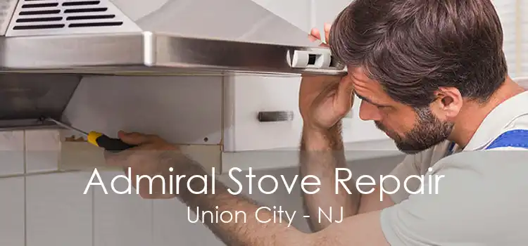 Admiral Stove Repair Union City - NJ