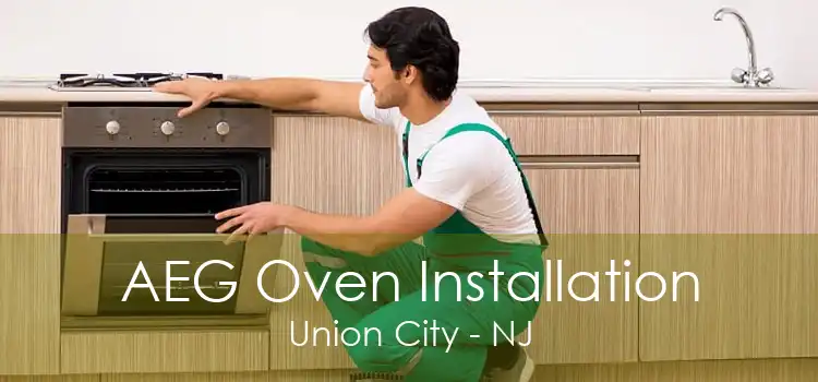 AEG Oven Installation Union City - NJ