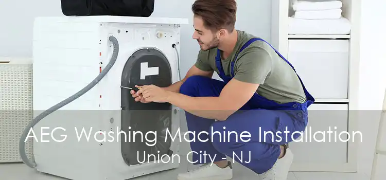 AEG Washing Machine Installation Union City - NJ