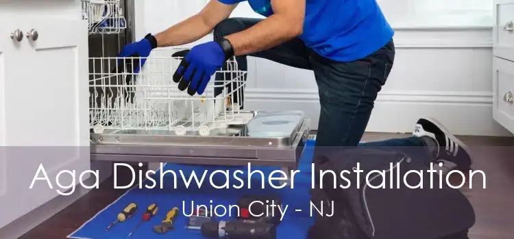 Aga Dishwasher Installation Union City - NJ