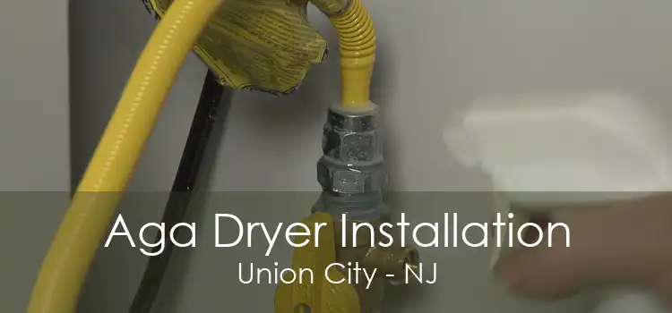 Aga Dryer Installation Union City - NJ