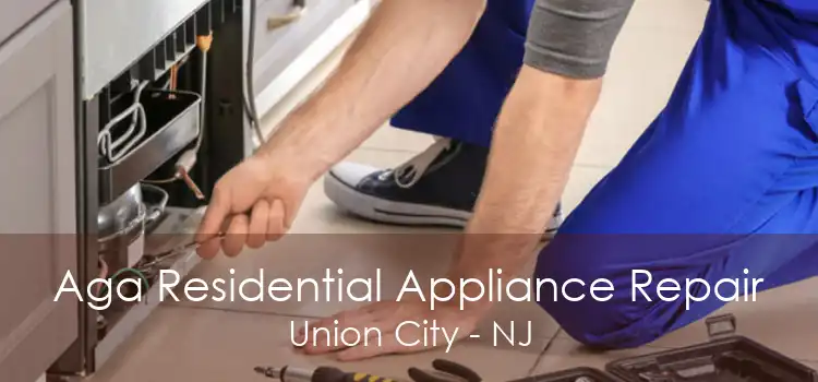 Aga Residential Appliance Repair Union City - NJ