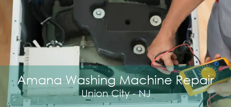 Amana Washing Machine Repair Union City - NJ