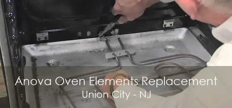 Anova Oven Elements Replacement Union City - NJ