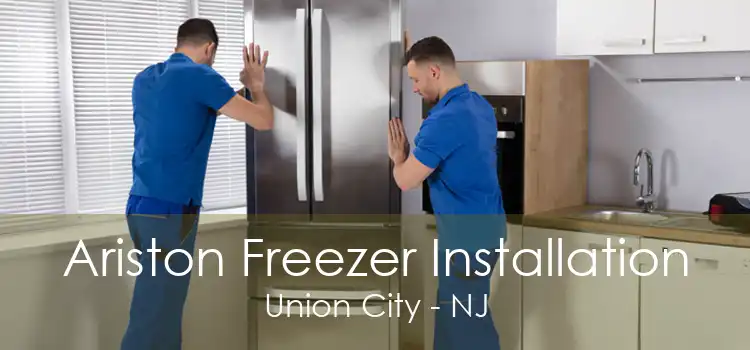 Ariston Freezer Installation Union City - NJ