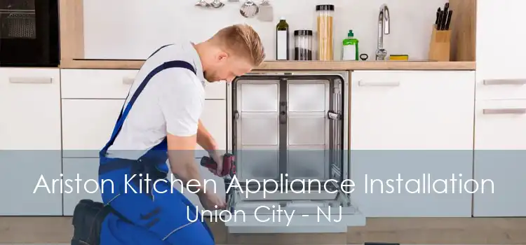 Ariston Kitchen Appliance Installation Union City - NJ