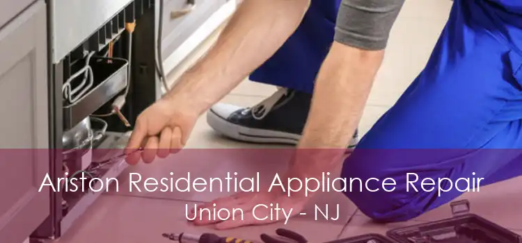 Ariston Residential Appliance Repair Union City - NJ