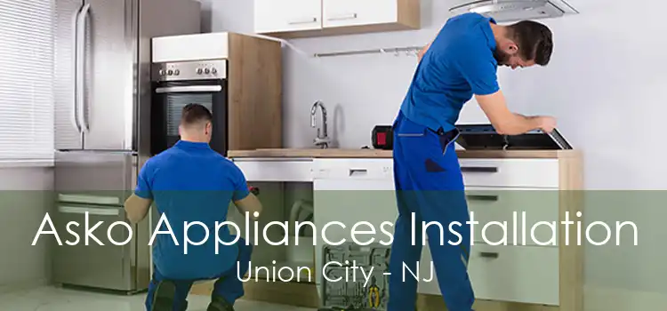 Asko Appliances Installation Union City - NJ