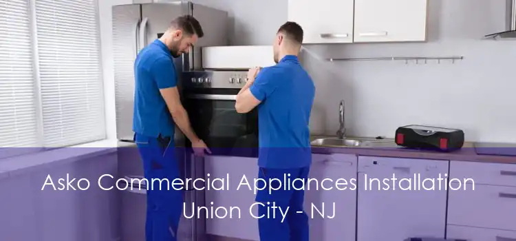 Asko Commercial Appliances Installation Union City - NJ