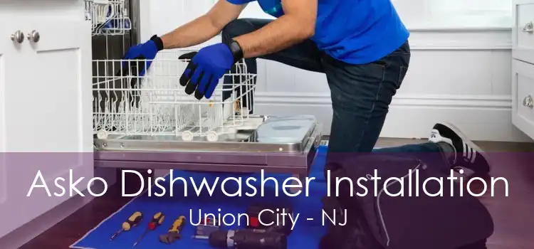 Asko Dishwasher Installation Union City - NJ