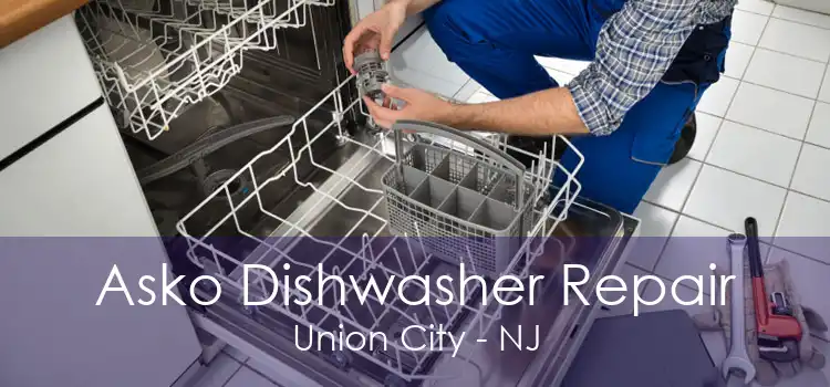 Asko Dishwasher Repair Union City - NJ