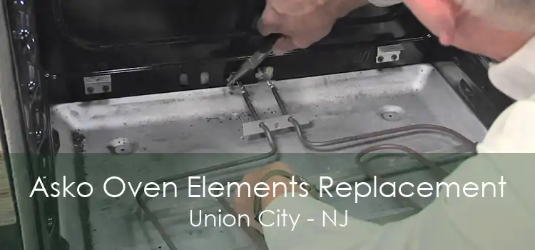 Asko Oven Elements Replacement Union City - NJ