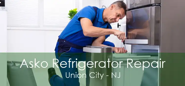 Asko Refrigerator Repair Union City - NJ