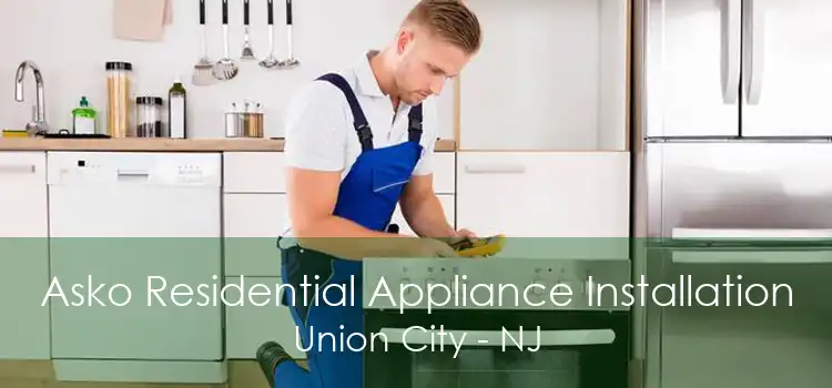 Asko Residential Appliance Installation Union City - NJ