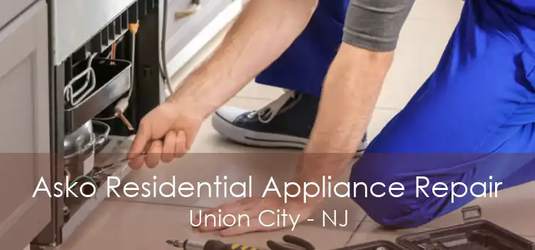 Asko Residential Appliance Repair Union City - NJ