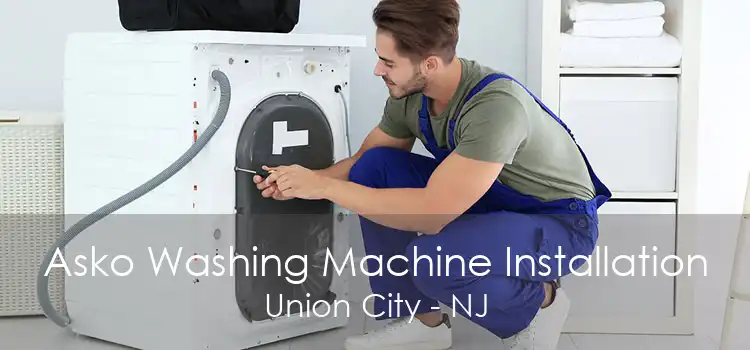 Asko Washing Machine Installation Union City - NJ