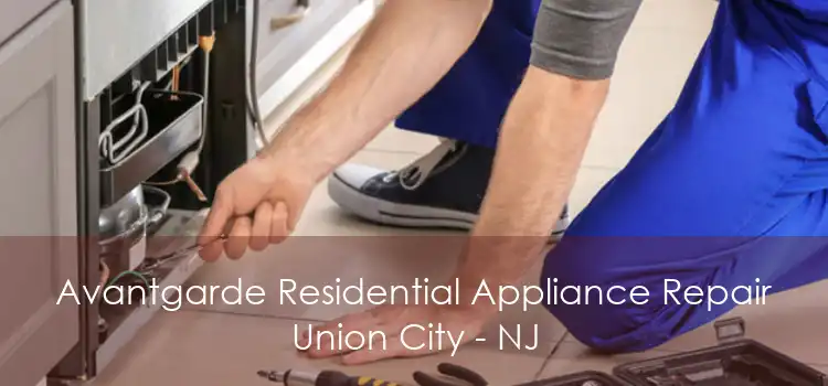 Avantgarde Residential Appliance Repair Union City - NJ