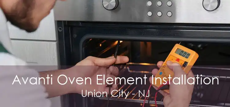 Avanti Oven Element Installation Union City - NJ