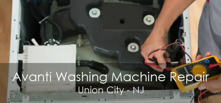 Avanti Washing Machine Repair Union City - NJ