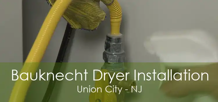 Bauknecht Dryer Installation Union City - NJ