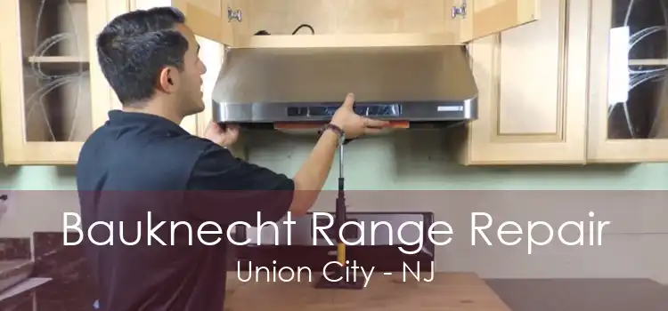 Bauknecht Range Repair Union City - NJ