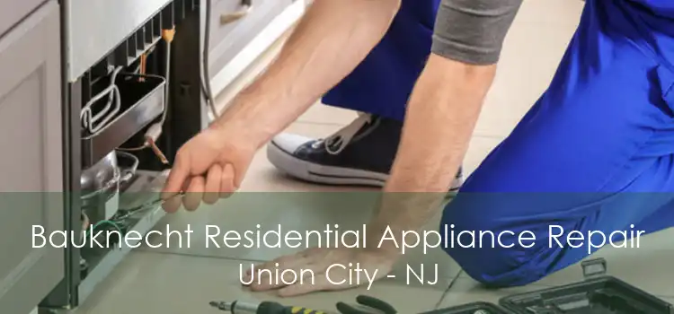 Bauknecht Residential Appliance Repair Union City - NJ