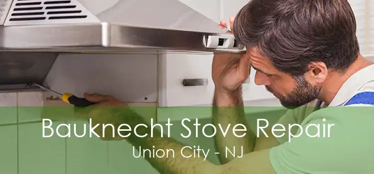 Bauknecht Stove Repair Union City - NJ