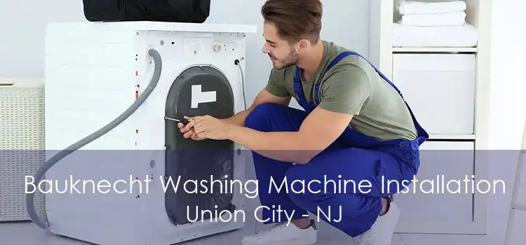 Bauknecht Washing Machine Installation Union City - NJ