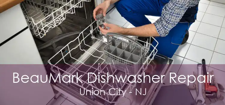 BeauMark Dishwasher Repair Union City - NJ