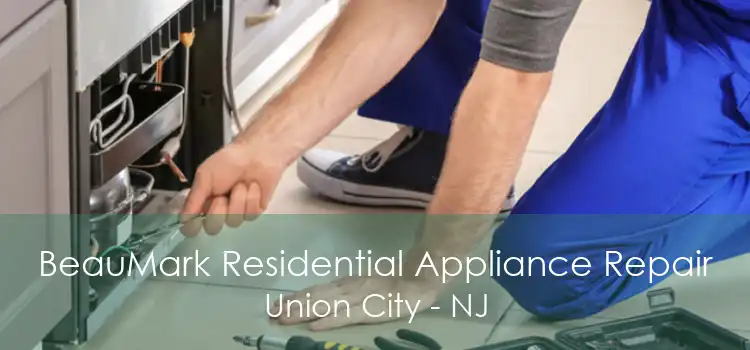 BeauMark Residential Appliance Repair Union City - NJ