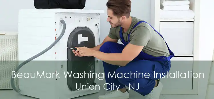 BeauMark Washing Machine Installation Union City - NJ