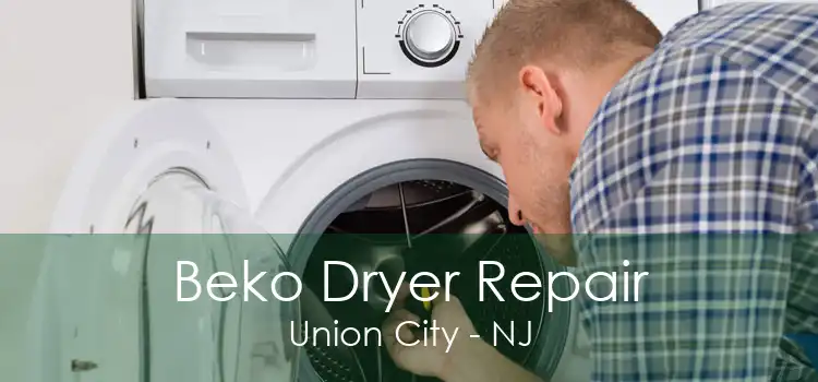 Beko Dryer Repair Union City - NJ