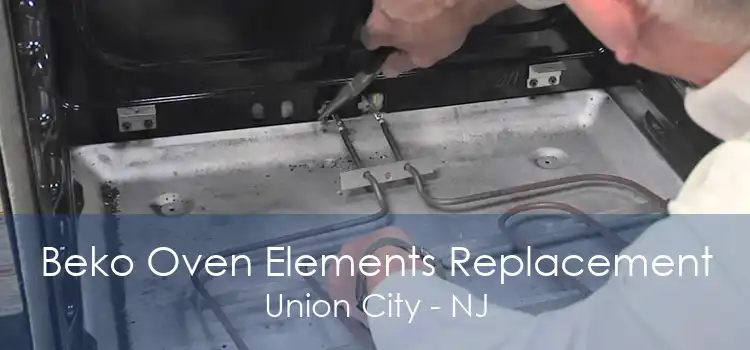 Beko Oven Elements Replacement Union City - NJ