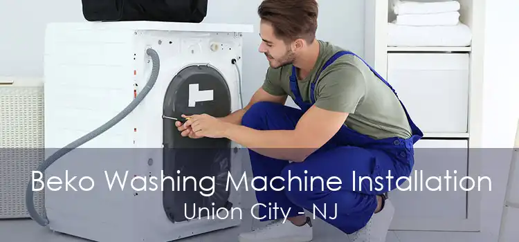 Beko Washing Machine Installation Union City - NJ