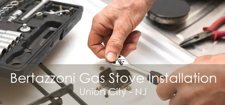 Bertazzoni Gas Stove Installation Union City - NJ