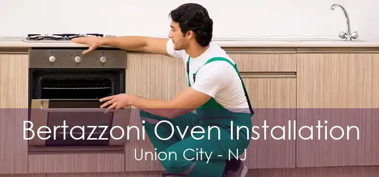 Bertazzoni Oven Installation Union City - NJ