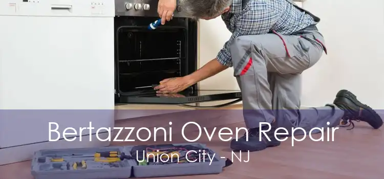 Bertazzoni Oven Repair Union City - NJ