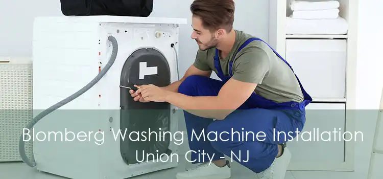 Blomberg Washing Machine Installation Union City - NJ