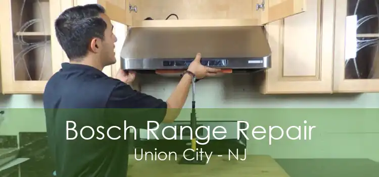 Bosch Range Repair Union City - NJ