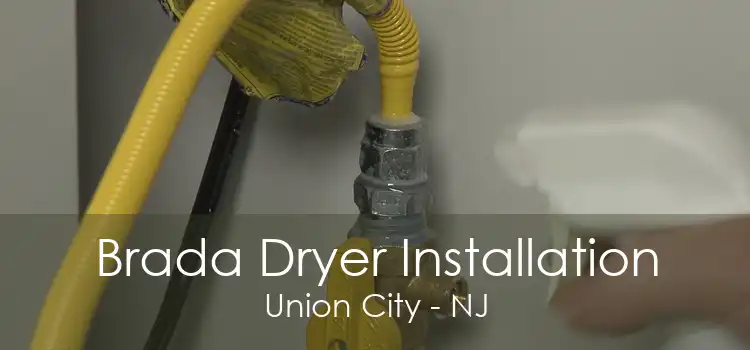 Brada Dryer Installation Union City - NJ