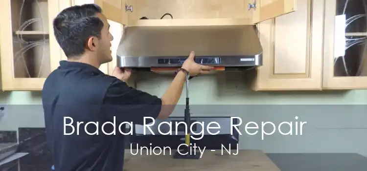 Brada Range Repair Union City - NJ