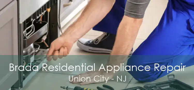 Brada Residential Appliance Repair Union City - NJ