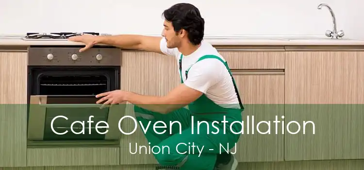 Cafe Oven Installation Union City - NJ